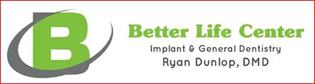 Better Life Center for Implant and General Dentistry